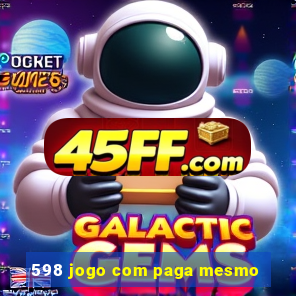 598 jogo com paga mesmo